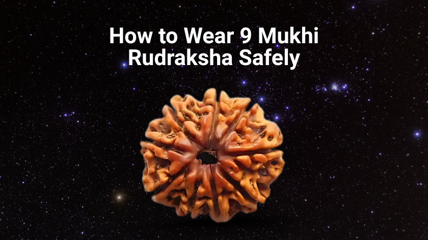 How to Wear 9 Mukhi Rudraksha Safely