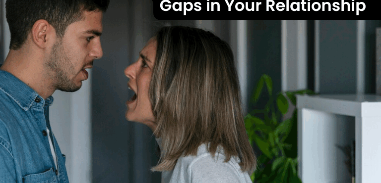 How to Fix Communication Gaps in Your Relationship