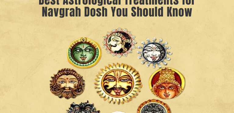 Best Astrological Treatments for Navgrah Dosh You Should Know