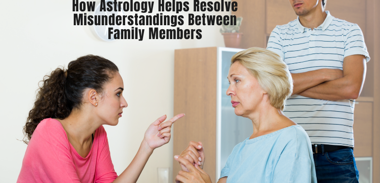 How Astrology Helps Resolve Misunderstandings Between Family Members