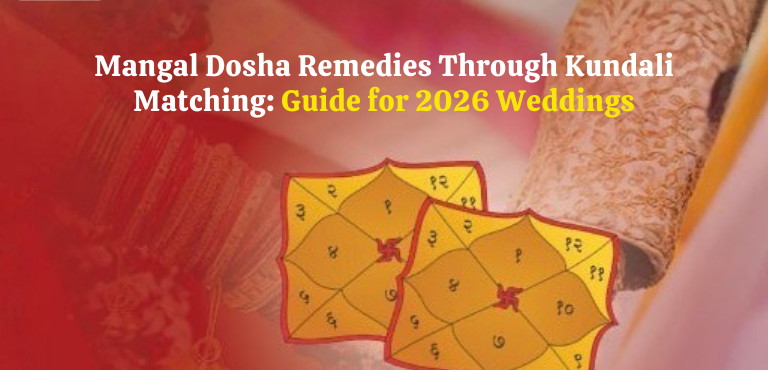 Mangal Dosha Remedies Through Kundali Matching: Guide for 2026 Weddings