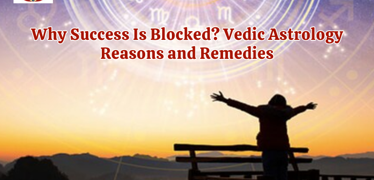 Why Is Success Blocked? Vedic Astrology Reasons and Remedies
